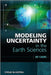 Modeling Uncertainty in the Earth Sciences by Jef Caers