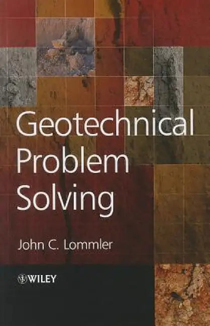 Geotechnical Problem Solving by John C. Lommler