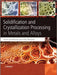 Solidification and Crystallization Processing in Metals and Alloys by Hasse Fredriksson