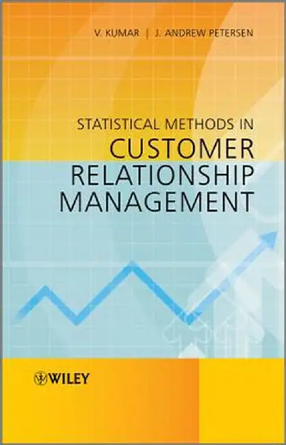 Statistical Methods in Customer Relationship Management by V. Kumar