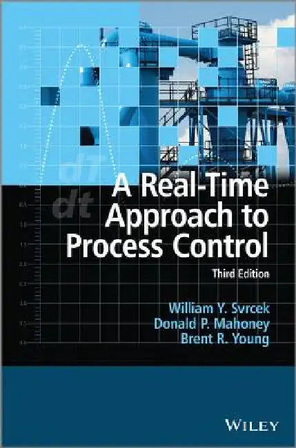 A Real-Time Approach to Process Control by William Y. Svrcek