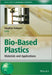 Bio-Based Plastics: Materials and Applications by Stephan Kabasci