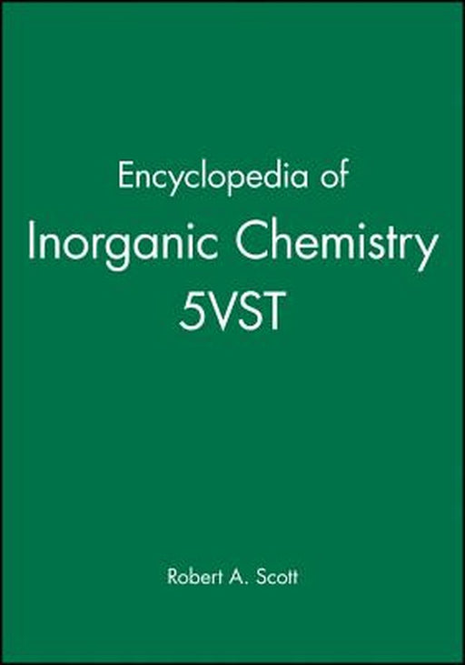 Encyclopedia of Inorganic Chemistry 5vst by Robert A. Scott