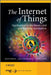The Internet of Things: Key Applications and Protocols by Olivier Hersent