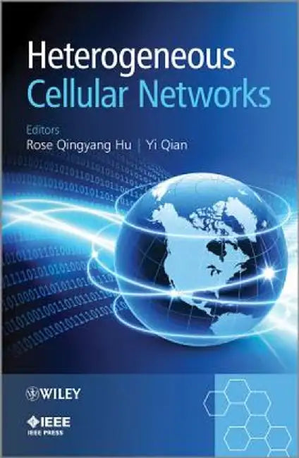 Heterogeneous Cellular Networks by Rose Qingyang Hu