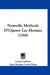 Nouvelle Methode D'Operer Les Hernies (1768) by Louis LeBlanc, Jean Jacques Louis Hoin