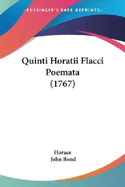 Quinti Horatii Flacci Poemata (1767) by Horace, John Bond