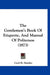 The Gentlemen's Book Of Etiquette, And Manual Of Politeness (1873) by Cecil B. Hartley