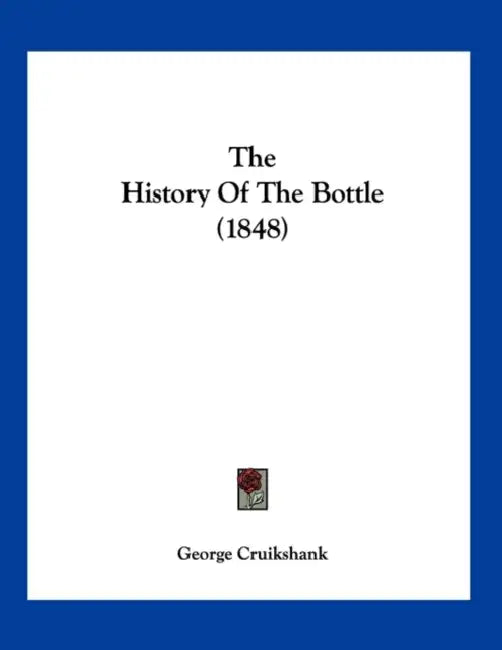 The History Of The Bottle (1848) by George Cruikshank
