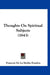 Thoughts On Spiritual Subjects (1843) by Francois de la Mothe Fenelon