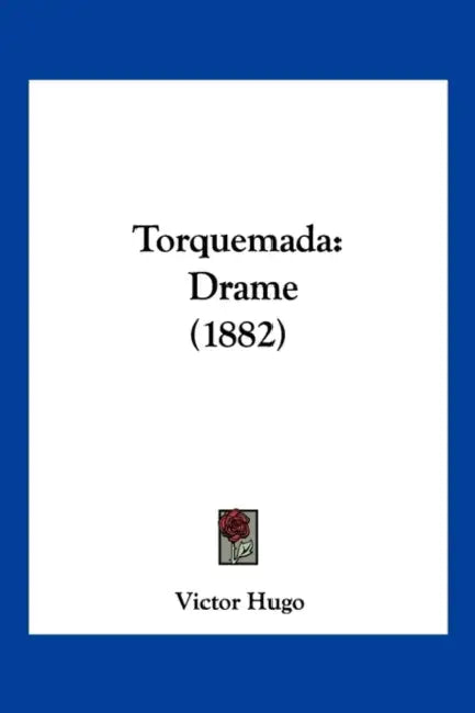 Torquemada: Drame (1882) by Victor Hugo