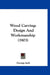 Wood Carving: Design And Workmanship (1903) by George Jack