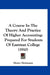 A Course In The Theory And Practice Of Higher Accounting: Prepared For Students Of Eastman College (1910) by Henry Heitmann