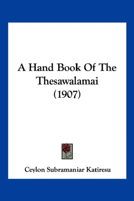 A Hand Book Of The Thesawalamai (1907) by Ceylon Subramaniar Katiresu