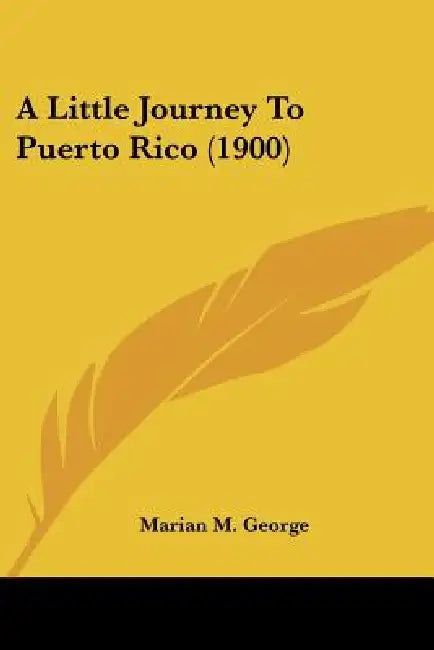 A Little Journey To Puerto Rico (1900) by Marian M. George