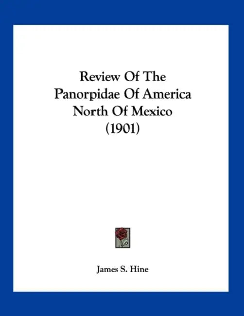 Review Of The Panorpidae Of America North Of Mexico (1901) by James S. Hine