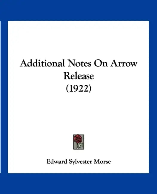 Additional Notes On Arrow Release (1922) by Edward Sylvester Morse
