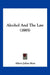 Alcohol And The Law (1885) by Albert Julius Mott