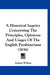 A Historical Inquiry Concerning The Principles, Opinions And Usages Of The English Presbyterians (1836) by Joshua Wilson