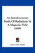 An Interferometer Study Of Radiations In A Magnetic Field (1899) by John Cutler Shedd