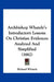 Archbishop Whately's Introductory Lessons On Christian Evidences Analyzed And Simplified (1882) by Richard Whately