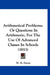Arithmetical Problems: Or Questions In Arithmetic, For The Use Of Advanced Classes In Schools (1853) by W. H. Farrar