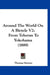 Around The World On A Bicycle V2: From Teheran To Yokohama (1889) by Thomas Stevens