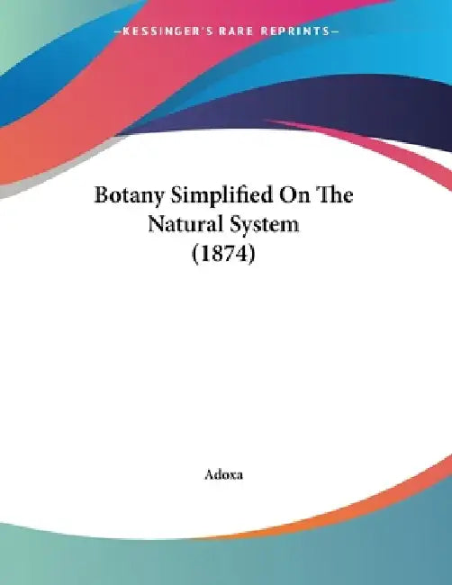 Botany Simplified On The Natural System (1874) by Adoxa