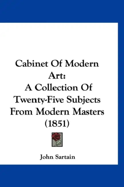 Cabinet Of Modern Art: A Collection Of Twenty-Five Subjects From Modern Masters (1851) by John Sartain