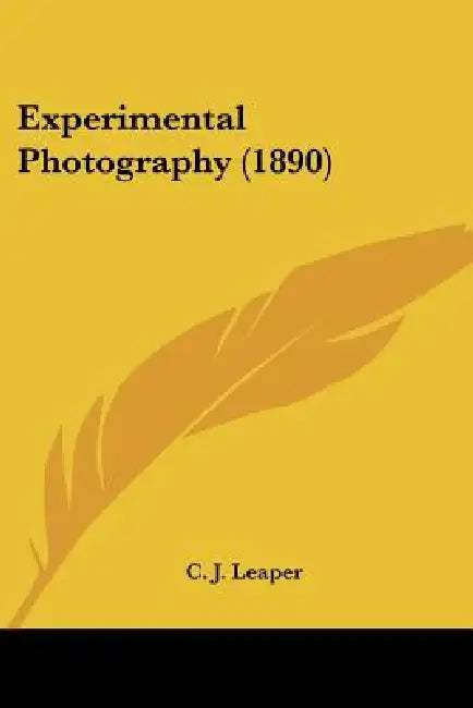 Experimental Photography (1890) by C. J. Leaper