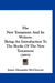 The New Testament And Its Writers: Being An Introduction To The Books Of The New Testament (1893) by James Alexander McClymont