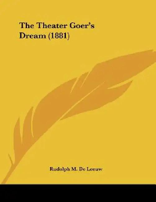 The Theater Goer's Dream (1881) by Rudolph M. De Leeuw