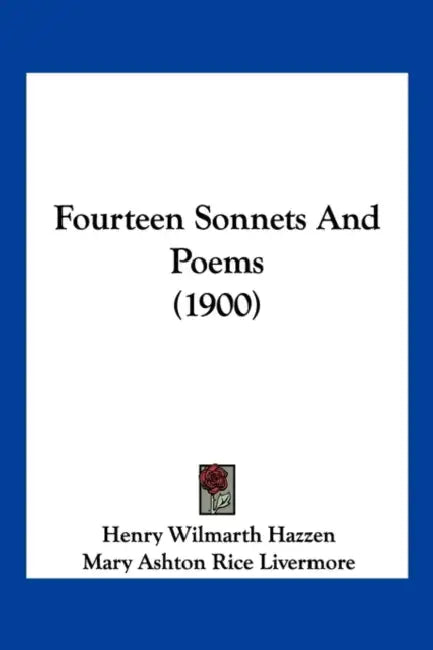 Fourteen Sonnets And Poems (1900) by Henry Wilmarth Hazzen, Mary Ashton Rice Livermore