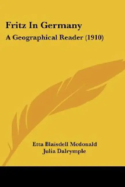 Fritz In Germany: A Geographical Reader (1910) by Etta Blaisdell McDonald