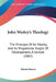 John Wesley's Theology: The Principle Of Its Vitality, And Its Progressive Stages Of Development, A Lecture (1865) by Robert Brown