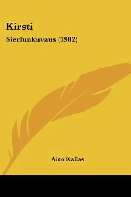 Kirsti: Sierlunkuvaus (1902) by Aino Kallas