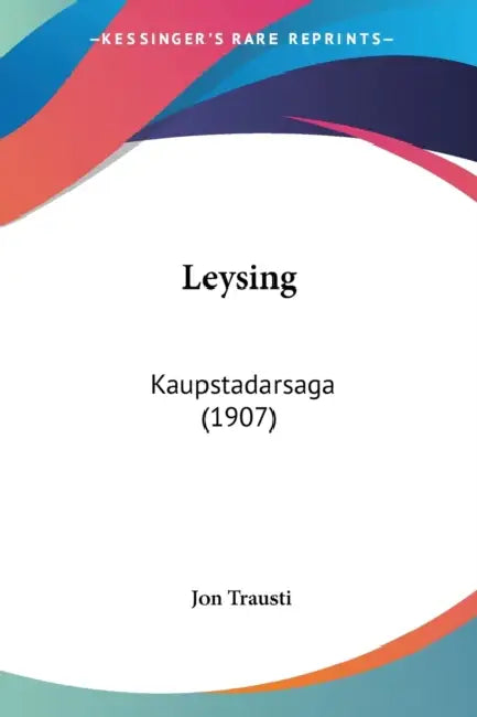 Leysing: Kaupstadarsaga (1907) by Jon Trausti