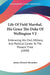 Life Of Field Marshal, His Grace The Duke Of Wellington V2: Embracing His Civil, Military, And Political Career To The Present Time (1840) by James Edward Alexander