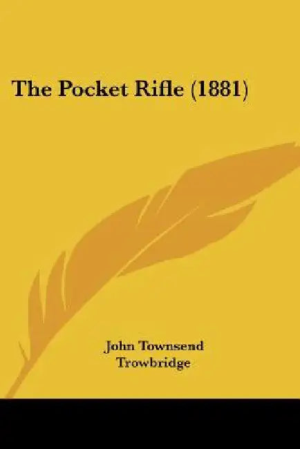 The Pocket Rifle (1881) by John Townsend Trowbridge