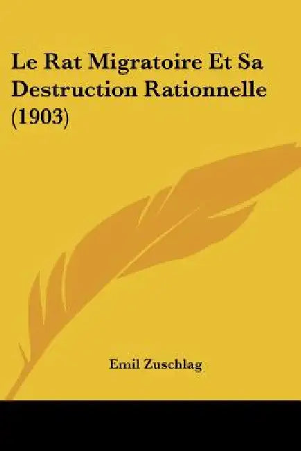 Le Rat Migratoire Et Sa Destruction Rationnelle (1903) by Emil Zuschlag