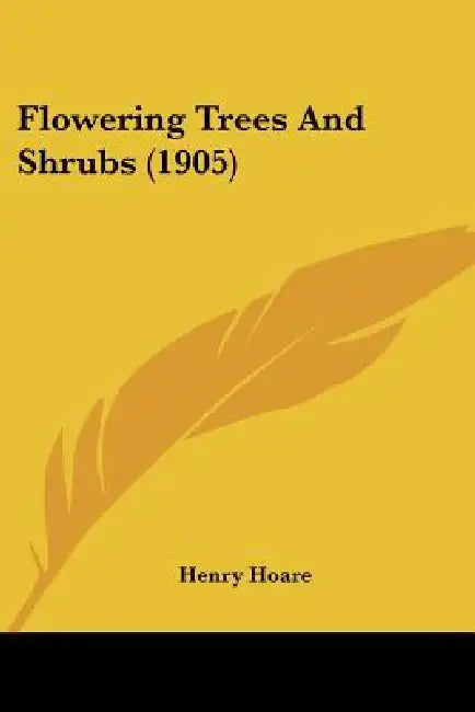 Flowering Trees And Shrubs (1905) by Henry Hoare