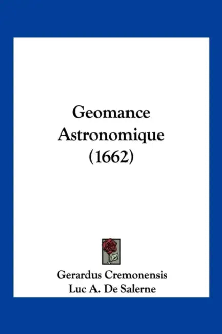 Geomance Astronomique (1662) by Gerardus Cremonensis, Luc A. De Salerne