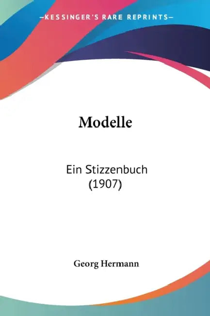 Modelle: Ein Stizzenbuch (1907) by Georg Hermann