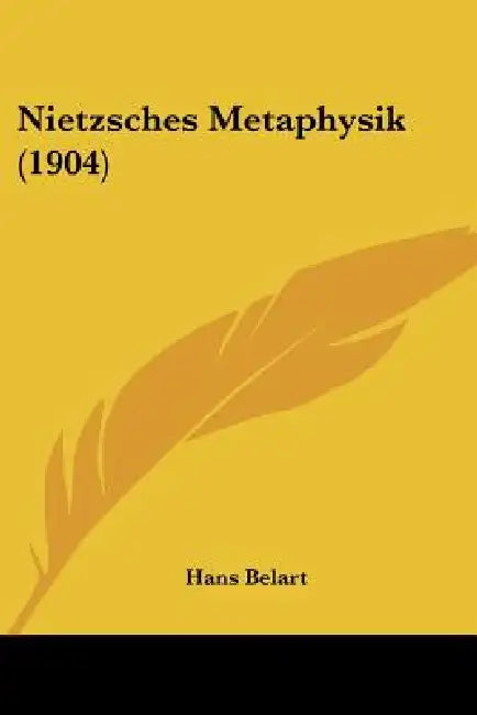 Nietzsches Metaphysik (1904) by Hans Belart