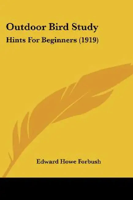 Outdoor Bird Study: Hints For Beginners (1919) by Edward Howe Forbush