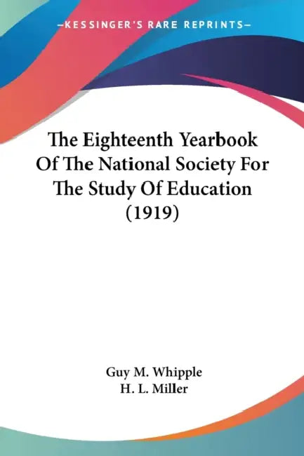 The Eighteenth Yearbook Of The National Society For The Study Of Education (1919) by Guy M. Whipple, H. L. Miller