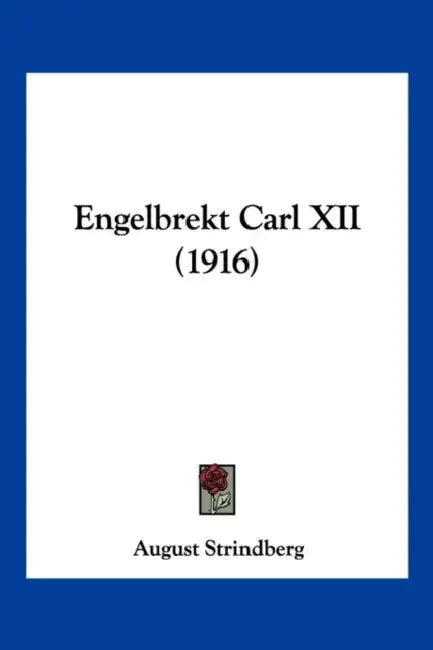 Engelbrekt Carl XII (1916) by August Strindberg