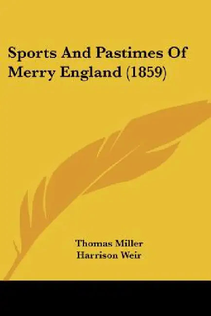 Sports And Pastimes Of Merry England (1859) by Thomas Miller, Harrison Weir, Julian Portch