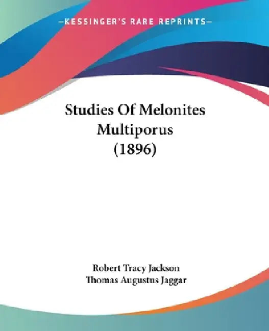 Studies Of Melonites Multiporus (1896) by Robert Tracy Jackson, Thomas Augustus Jaggar