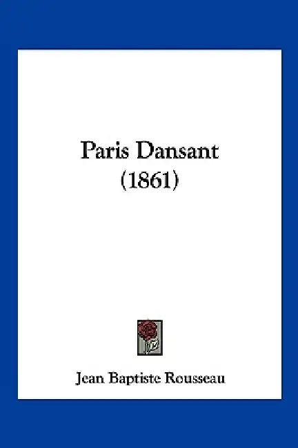 Paris Dansant (1861) by Jean-Baptiste Rousseau
